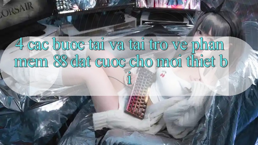 4. Các bước Tải Và Tải trở về Phần mềm 88 Đặt cược Cho Mọi Thiết Bị 4. Các bước Tải Và Tải trở về Phần mềm 88 Đặt cược Cho Mọi Thiết Bị