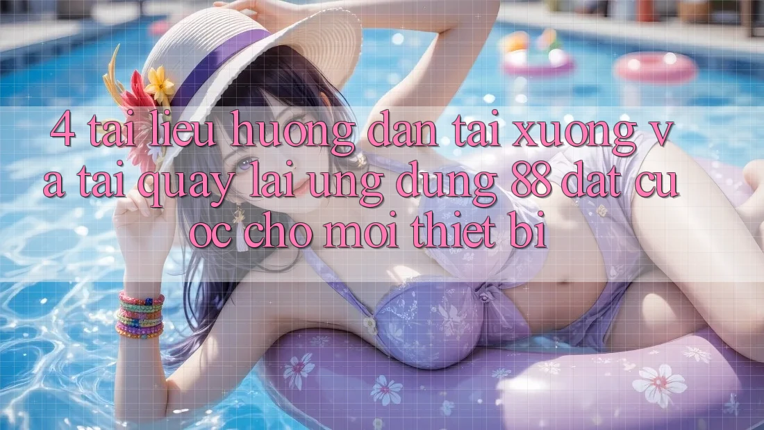 4. Tài liệu hướng dẫn Tải xuống Và Tải quay lại Ứng dụng 88 Đặt cược Cho Mọi Thiết Bị 4. Tài liệu hướng dẫn Tải xuống Và Tải quay lại Ứng dụng 88 Đặt cược Cho Mọi Thiết Bị