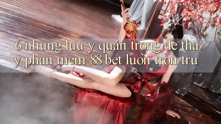 6. Những Lưu Ý Quan Trọng Để Thấy Phần mềm 88 Bet Luôn Trơn tru 6. Những Lưu Ý Quan Trọng Để Thấy Phần mềm 88 Bet Luôn Trơn tru