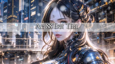 ae 88 bet tha