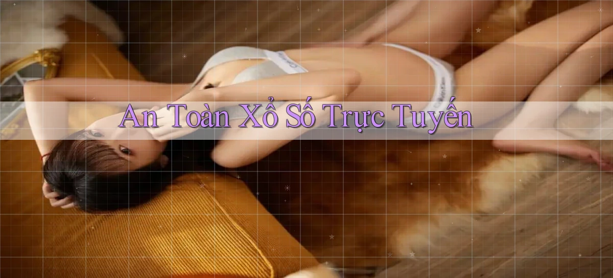 An toàn Xổ số trực tuyến