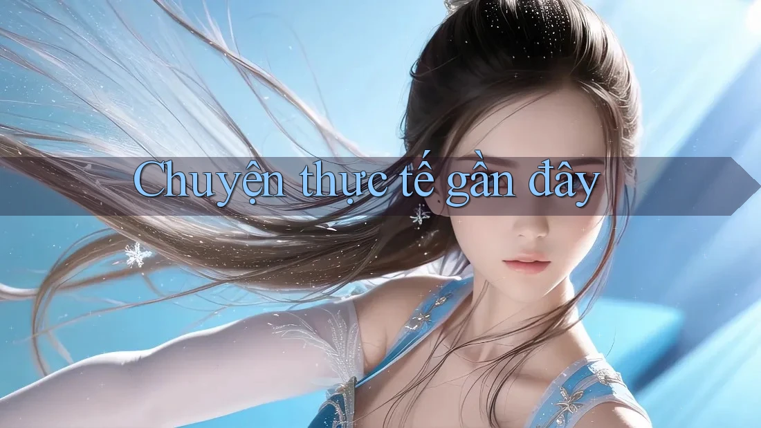 Chuyện thực tế gần đây Chuyện thực tế gần đây