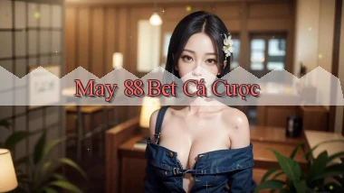 may 88 bet cá cược
