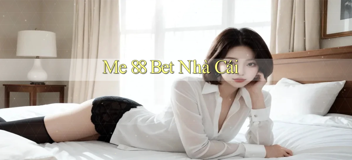me 88 bet nhà cái