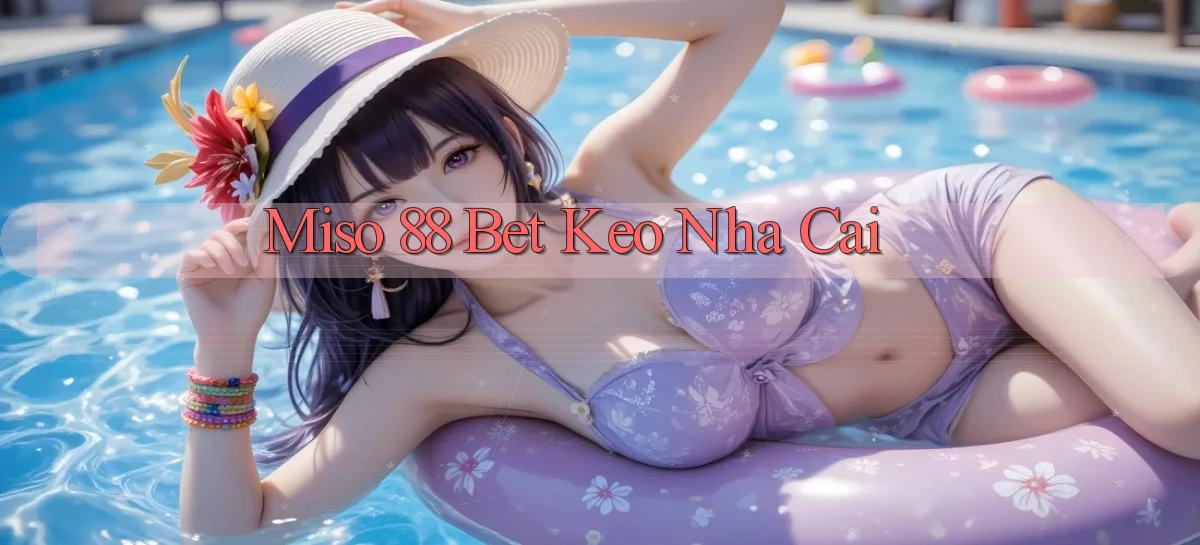 miso 88 bet keo nha cai