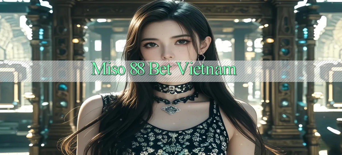 miso 88 bet vietnam