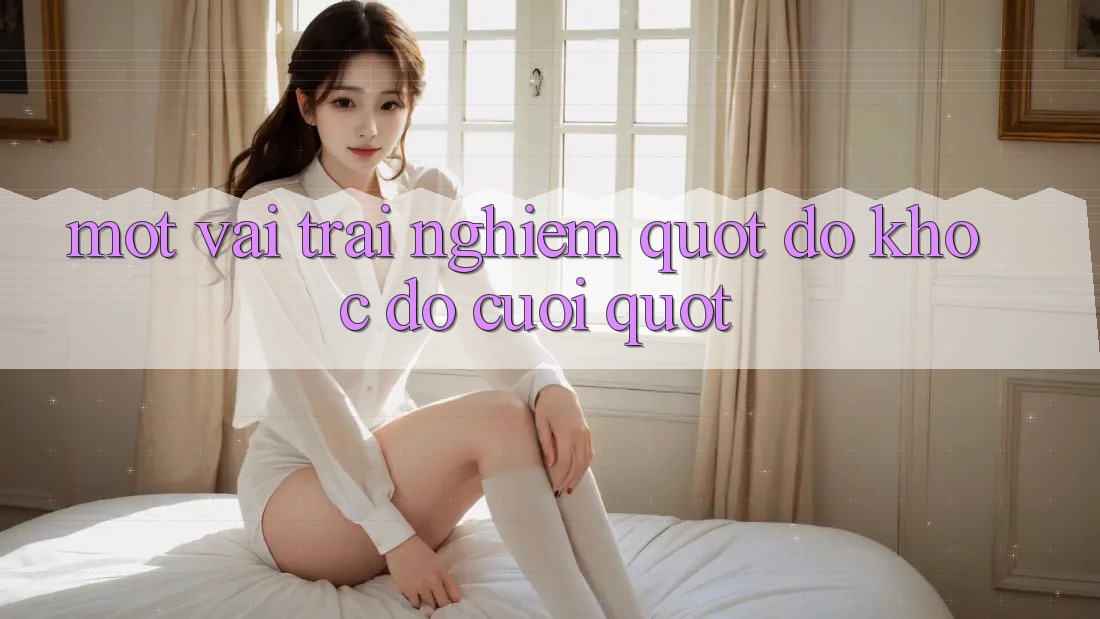 Một vài trải nghiệm " dở khóc dở cười" Một vài trải nghiệm " dở khóc dở cười"