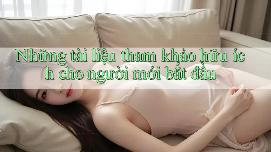 Những tài liệu tham khảo hữu ích cho người mới bắt đầu