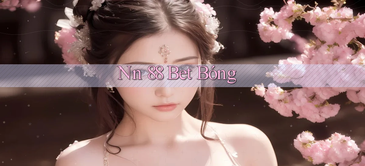 nn 88 bet bóng