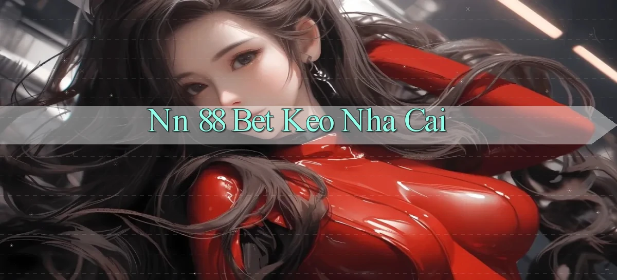 nn 88 bet keo nha cai