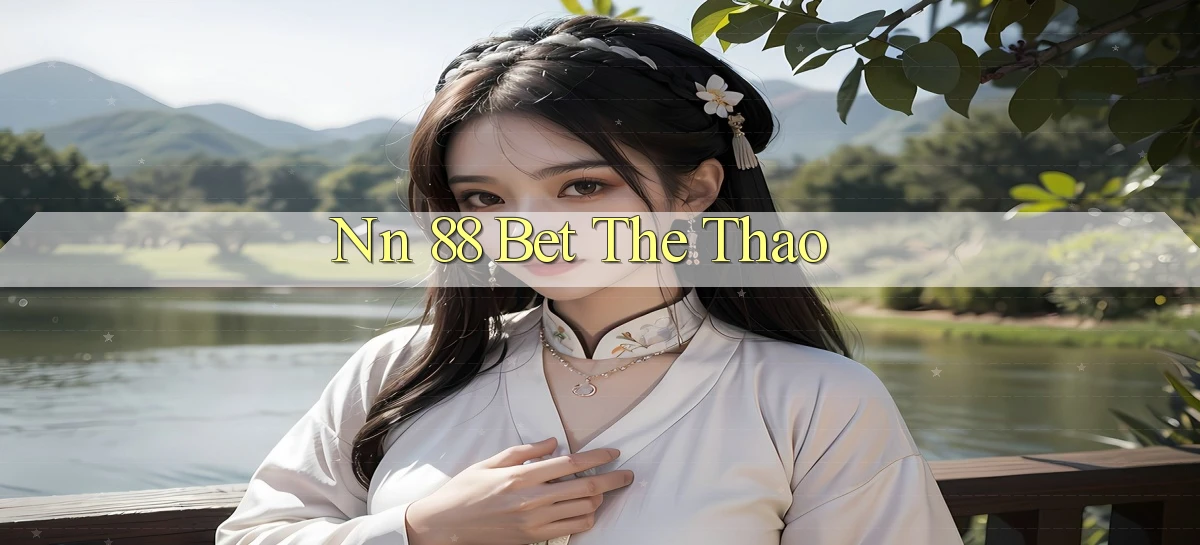 nn 88 bet the thao