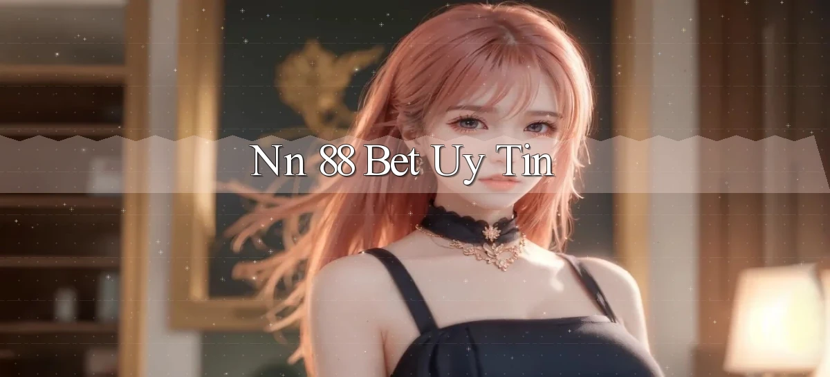 nn 88 bet uy tín