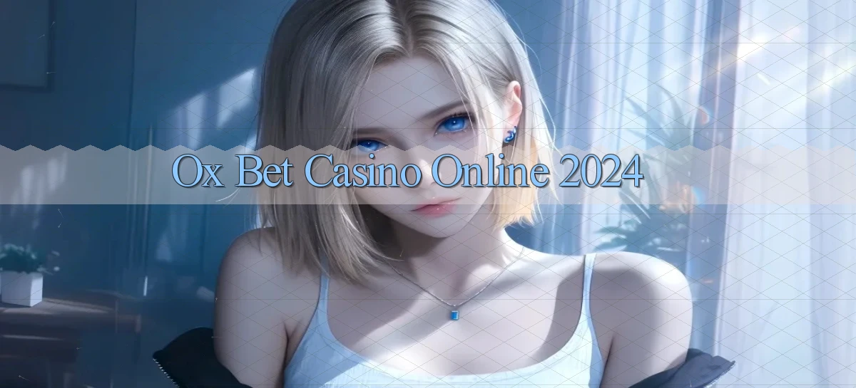 ox bet casino online 2024