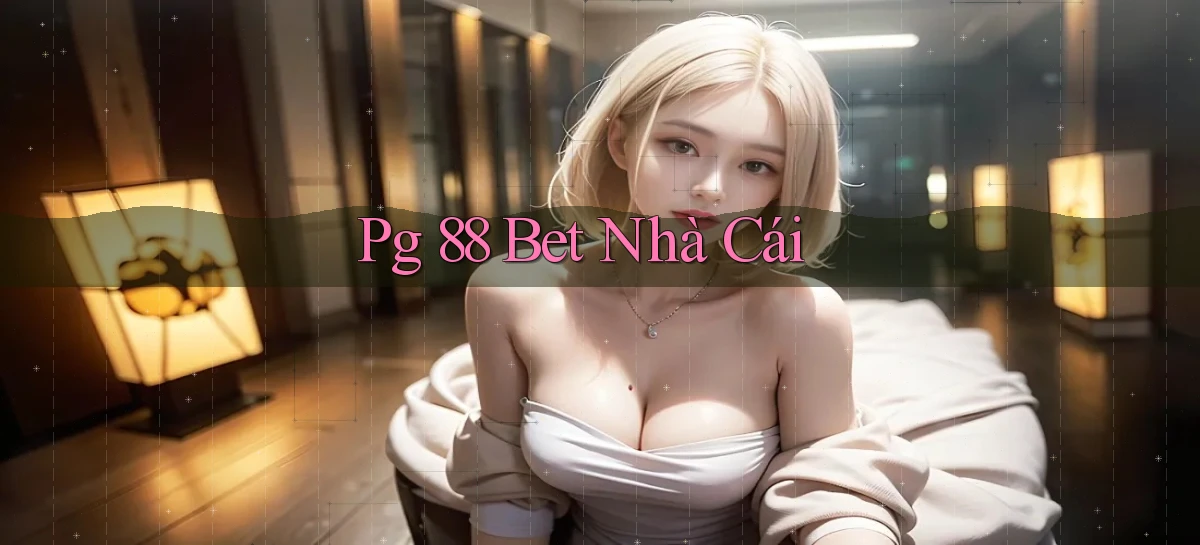 pg 88 bet nhà cái