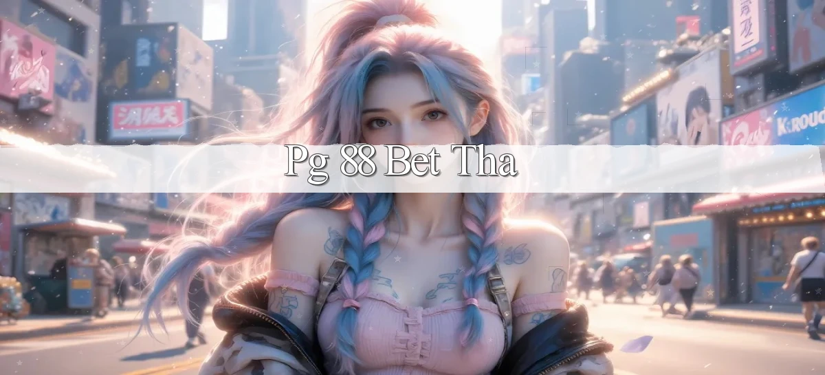 pg 88 bet tha