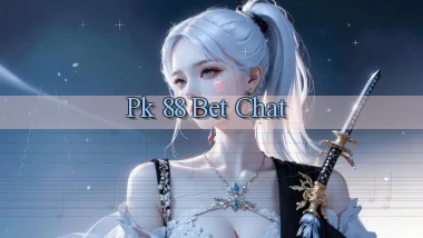 pk 88 bet chat