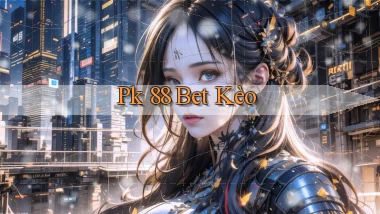 pk 88 bet kèo