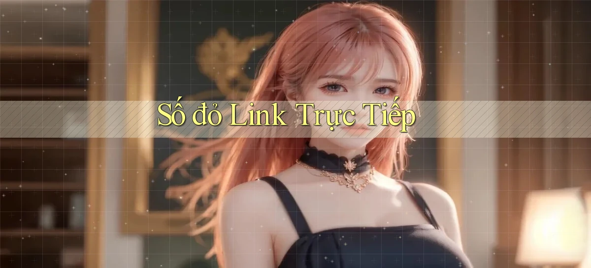 số đỏ Link trực tiếp