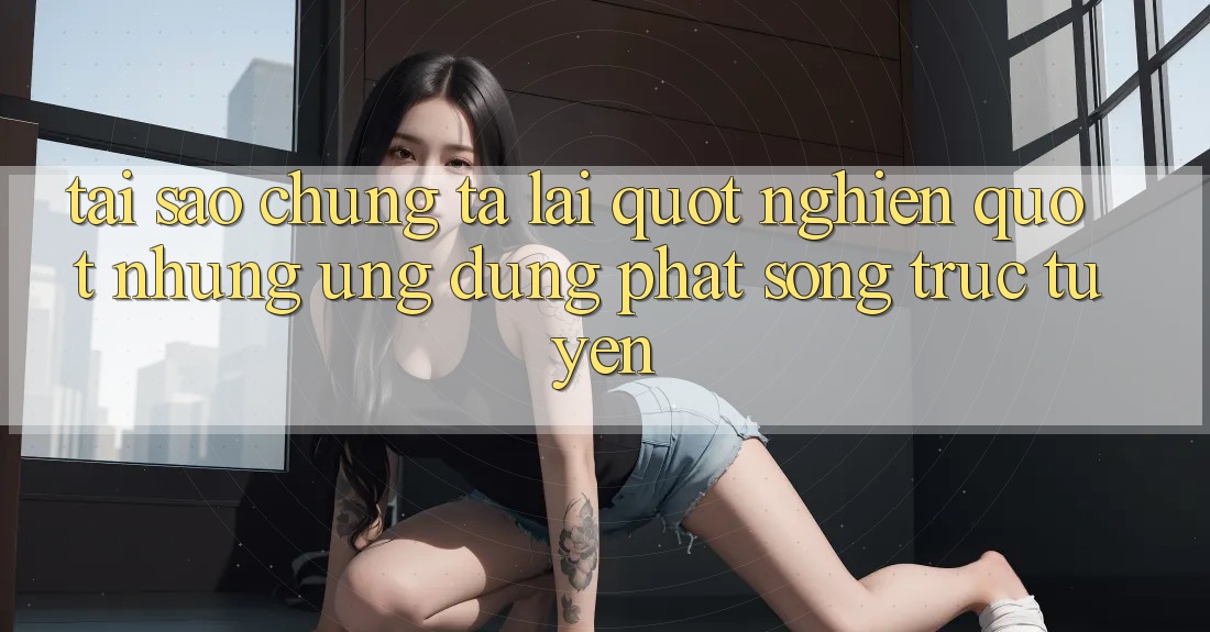 Tại Sao Chúng Ta Lại " Nghiện" Những Ứng Dụng Phát Sóng Trực Tuyến?
