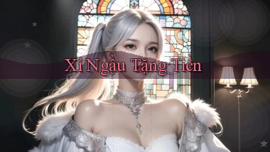 Xí ngầu Tặng tiền